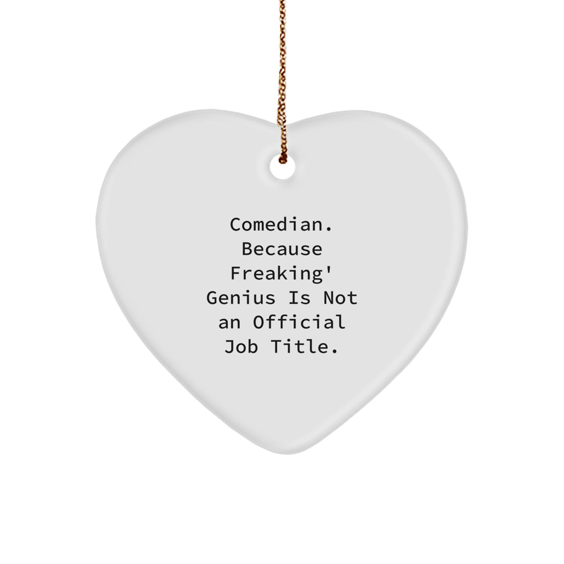 Funny Comedian Gifts from Friends - Heart Ornament with Inspirational Quote, Comedian Heart Ornament, Gifts for Comedian Men, Women, and Family - Unique Christmas Unique Gifts - Image 1