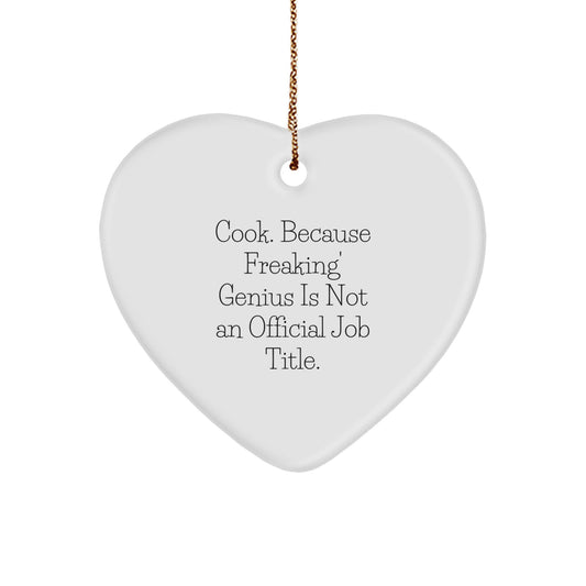 Funny Cook Heart Ornament Gifts from Men to Women Friends Family, Christmas Unique Heart Shaped Home Decor, Cook Because Freaking genius Is Not An Official Job Title. - Image 1