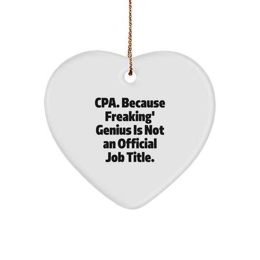 Funny CPA Gifts for Men from Friends, Christmas Unique Heart Ornament Quote: 'Cpa. Because Freaking' genius Is Not An Official Job Title.' - Image 1