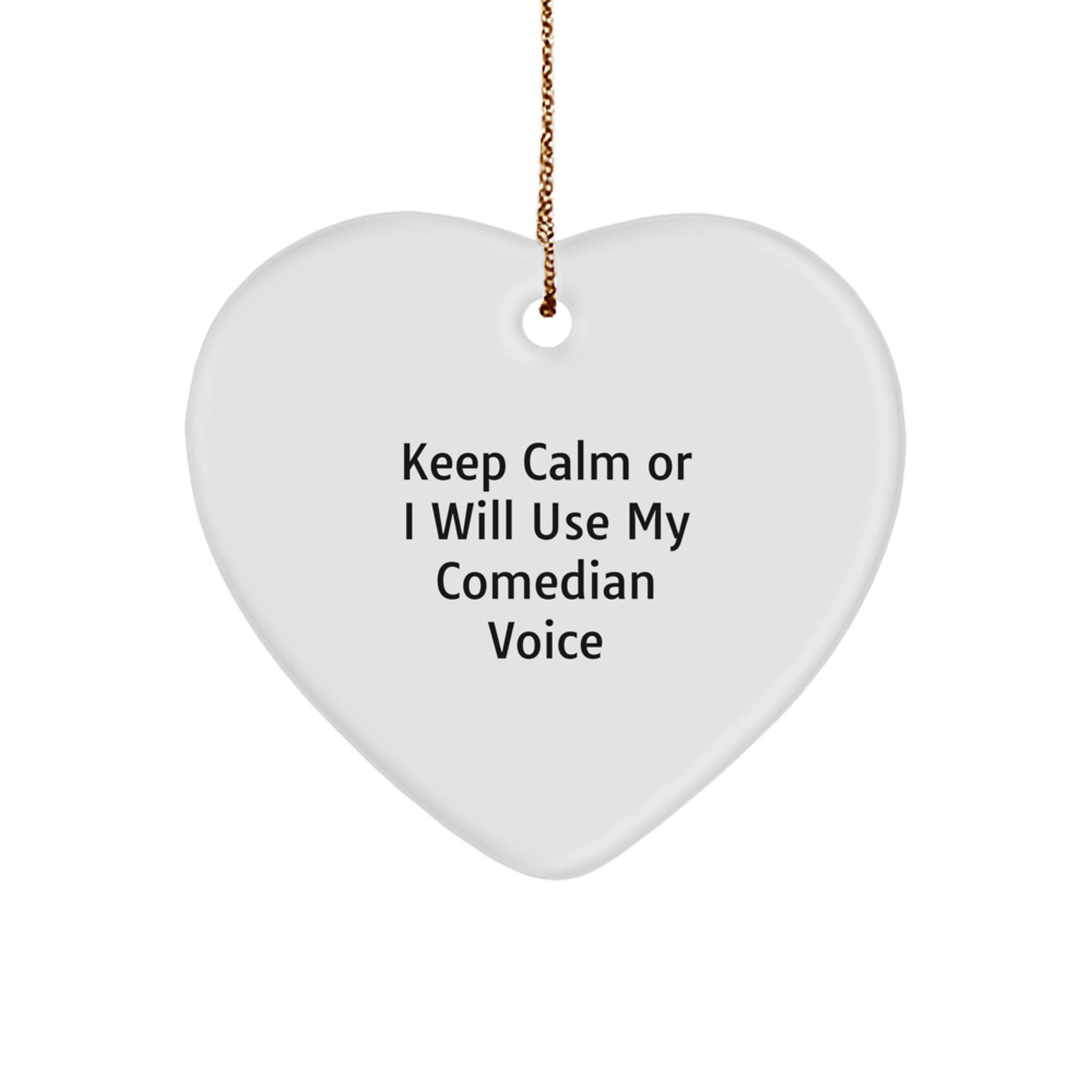 Comedian Heart Ornament, Funny Gifts from Friends, Keep Calm Or I Will Use My Comedian Voice, Christmas Ornament for Comedian, Comedian Gifts - Image 1