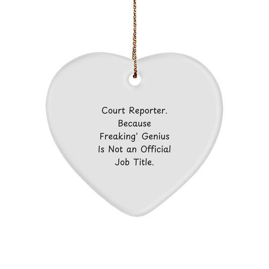 Funny Court Reporter Gifts, Heart Ornament, 'Court Reporter. Because Freaking' genius Is Not An Official Job Title.' - Gifts from Friends and Family for Christmas - Image 1