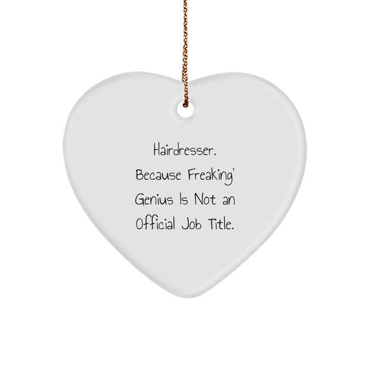 Funny Hairdresser Heart Ornament Gifts from Friends for Hairdresser, Heart Shaped, White Color, Christmas Unique Gifts - Image 1