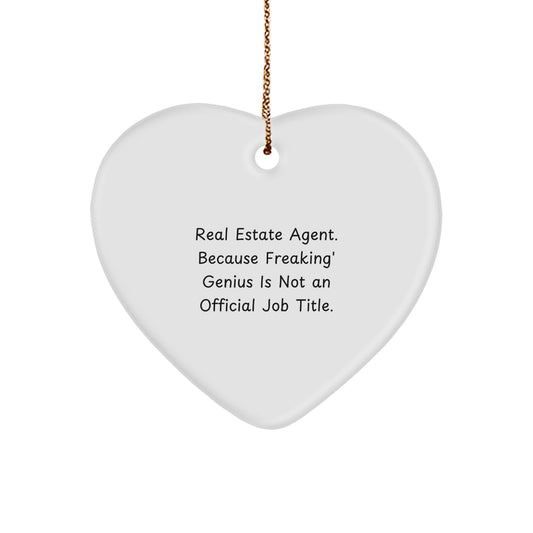 Funny Real Estate Agent Gifts from Friends, Heart Ornament, 'Real Estate Agent. Because Freaking' genius Is Not An Official Job Title.' for Christmas Unique Gifts - Image 1