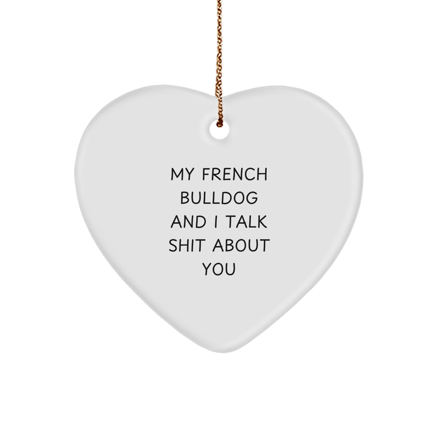French Bulldog Gifts for Friends, Funny Heart Ornament, Christmas Unique Gifts from Men to French Bulldog Lovers - Image 1