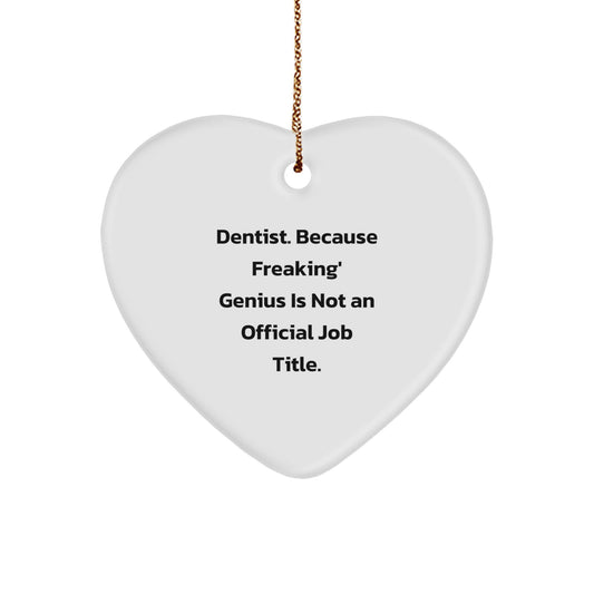 Funny Dentist Gifts, Heart Ornament Christmas Unique Gifts from 'Dentist. Because Freaking' genius Is Not An Official Job Title.' for Dentist Friends and Family - Image 1