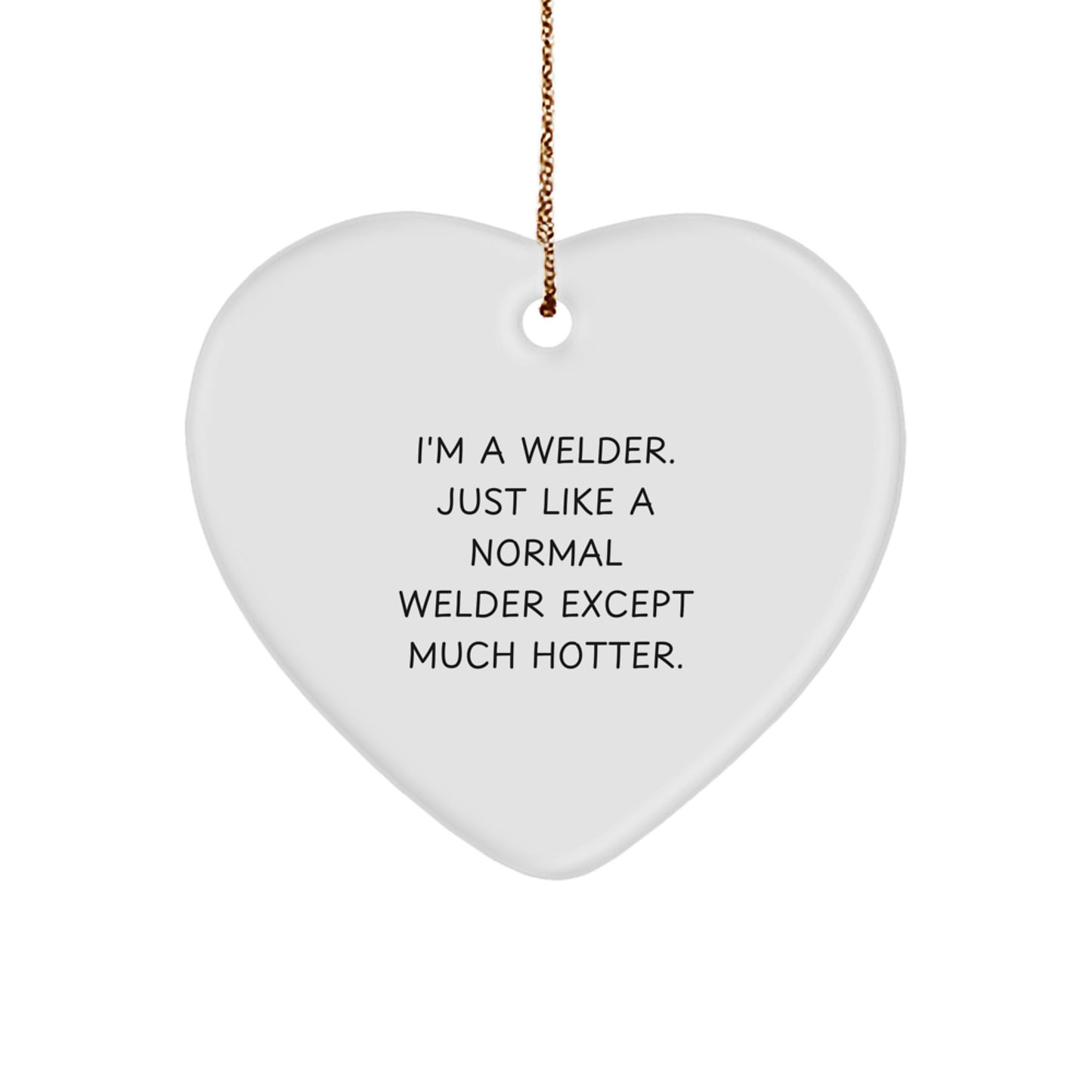 Funny Welder Gifts for Men, Heart Ornament, Christmas Unique Gifts from Friends, Perfect for Welder Lover - Image 1