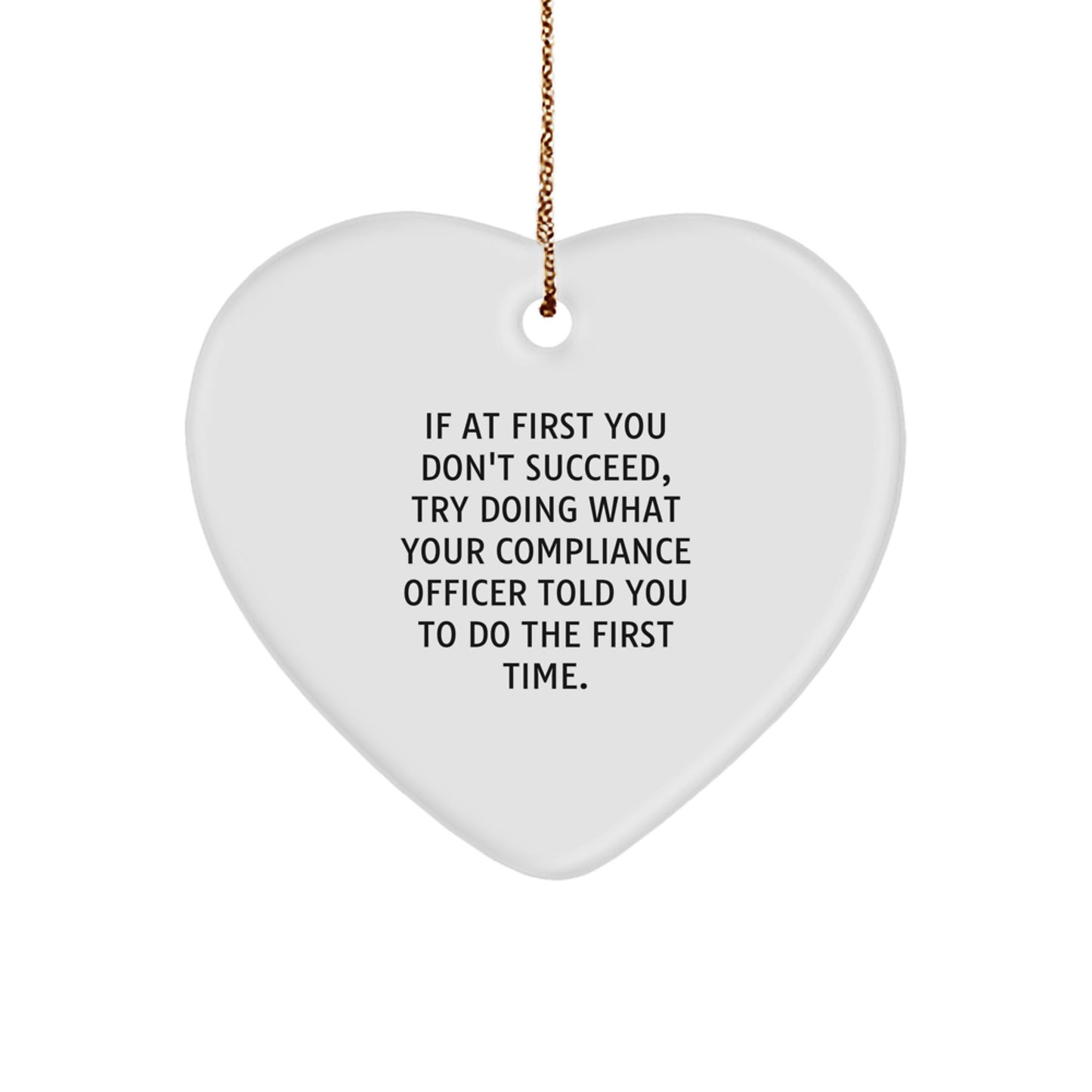 Funny Compliance Officer Gifts from Men - Heart Ornament with Inspirational Quote for Compliance Officer Christmas Unique Gifts, Funny Compliance Officer Heart Ornament, Gifts for Compliance Officer - Image 1