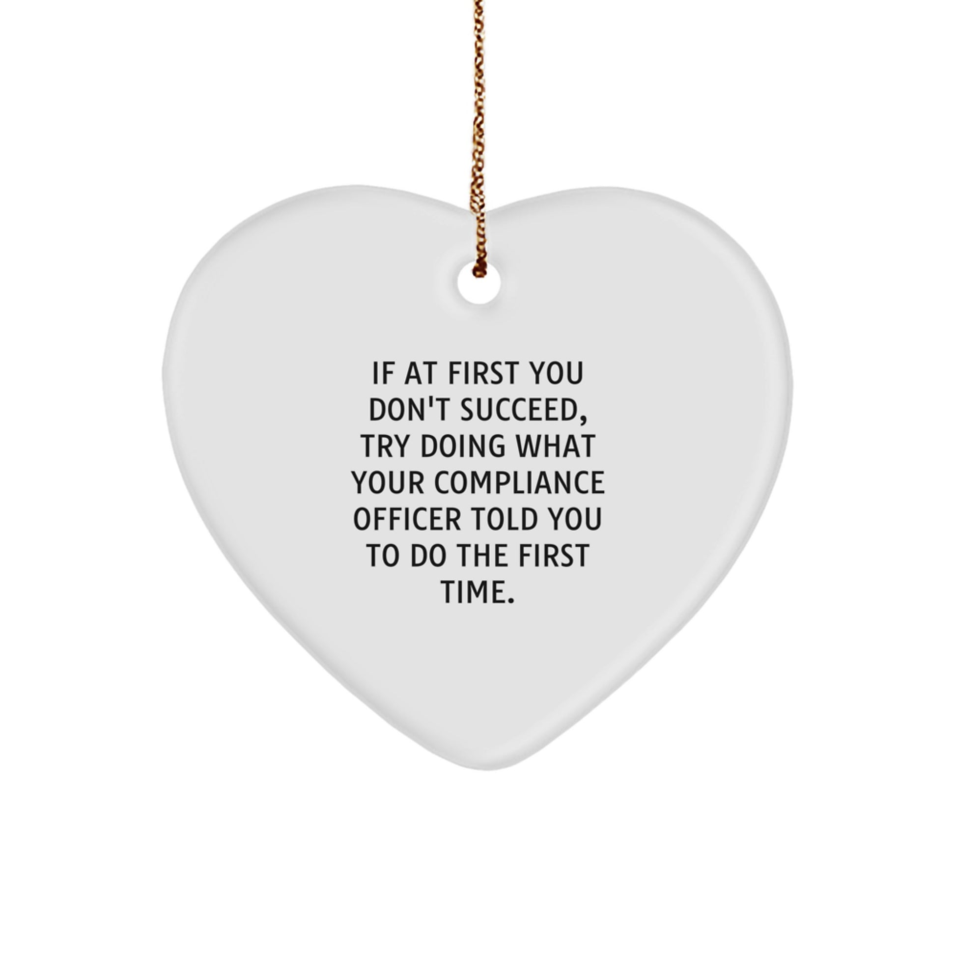 Funny Compliance Officer Gifts from Men - Heart Ornament with Inspirational Quote for Compliance Officer Christmas Unique Gifts, Funny Compliance Officer Heart Ornament, Gifts for Compliance Officer - Image 1