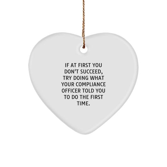 Funny Compliance Officer Gifts from Men - Heart Ornament with Inspirational Quote for Compliance Officer Christmas Unique Gifts, Funny Compliance Officer Heart Ornament, Gifts for Compliance Officer - Image 1