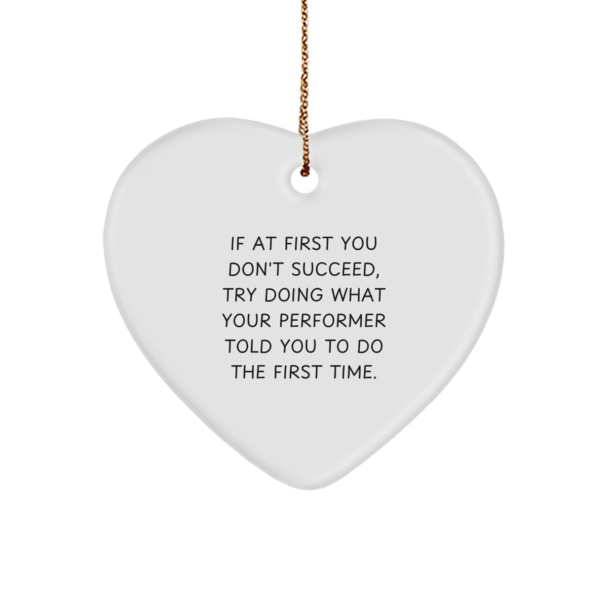 Christmas Gift for Her - Performer Ornament, "Try Doing What Your - Image 1