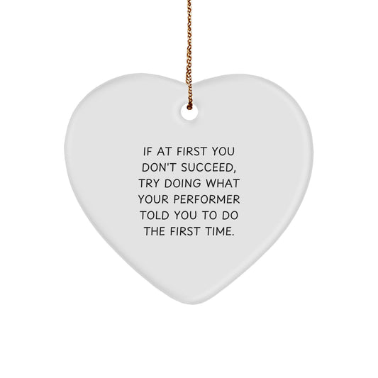 Christmas Gift for Her - Performer Ornament, "Try Doing What Your - Image 1