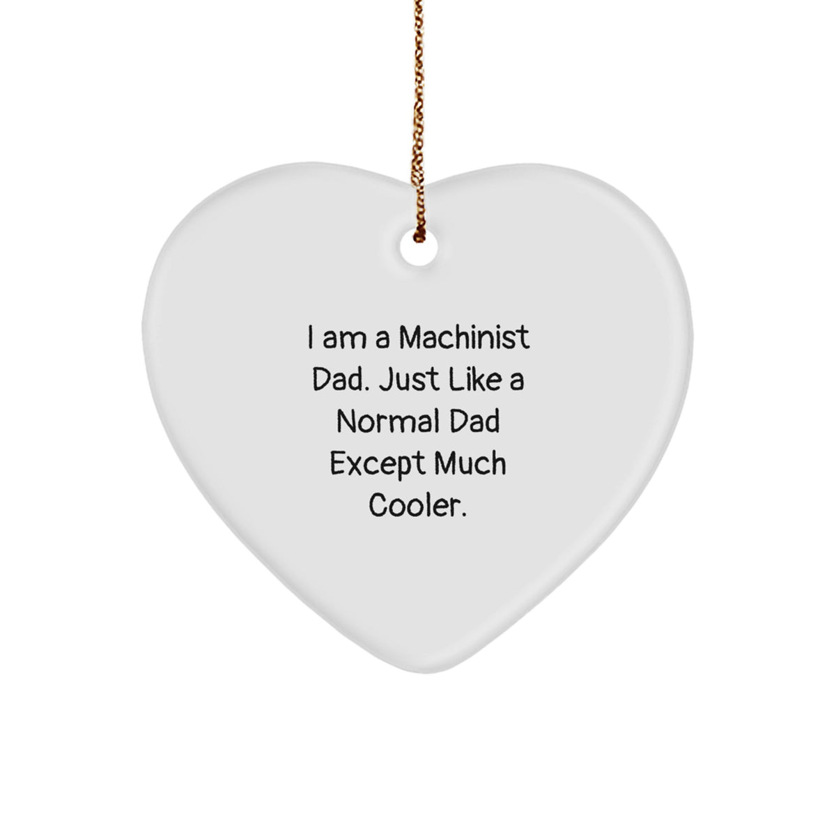 Bright Machinist Dad Novelty Christmas Heart Ornament for Friends Gift - Image 1