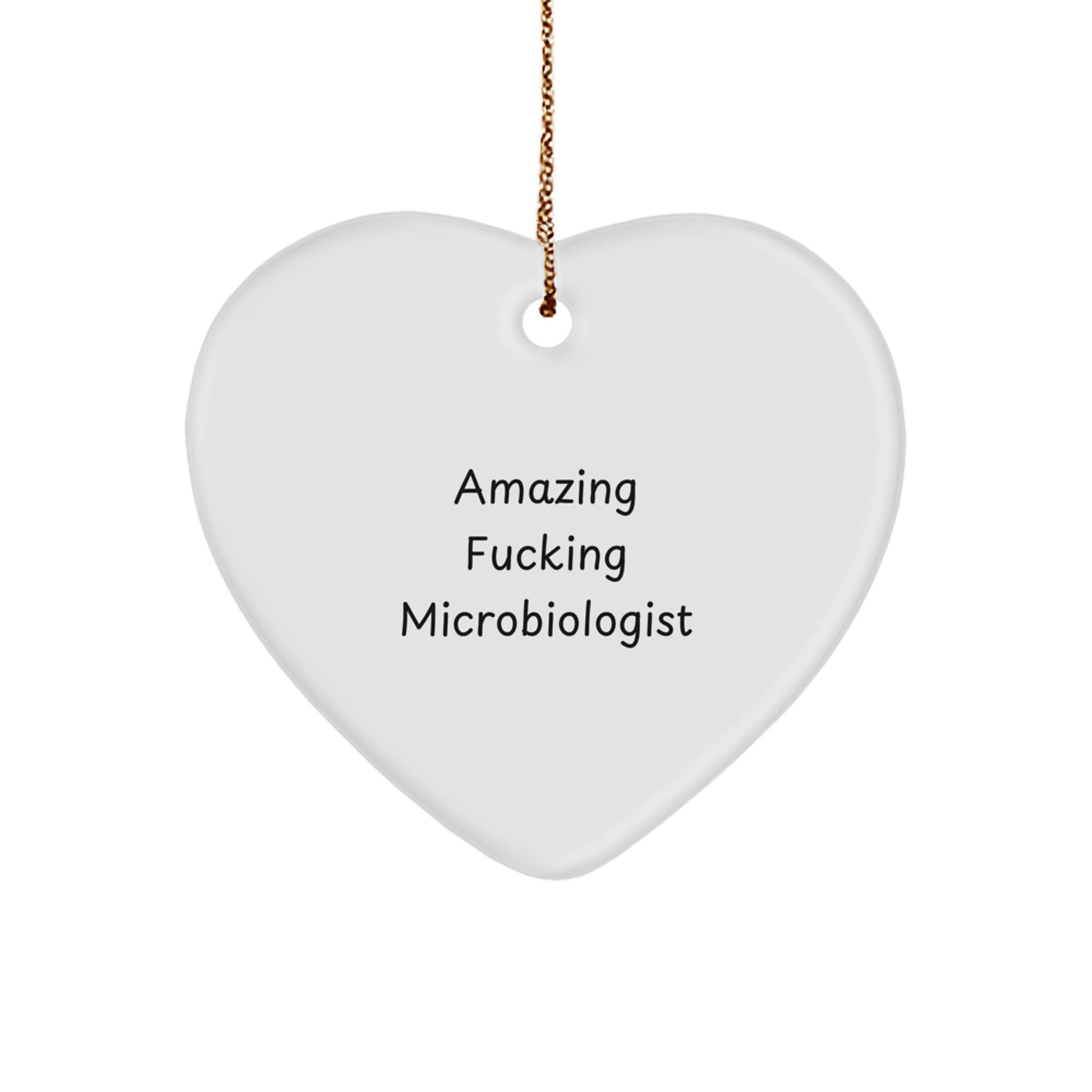 Funny Microbiologist Gifts, Heart Ornament for Friends, Amazing F--king Microbiologist Christmas Unique Gifts from Family to Microbiologist - Image 1