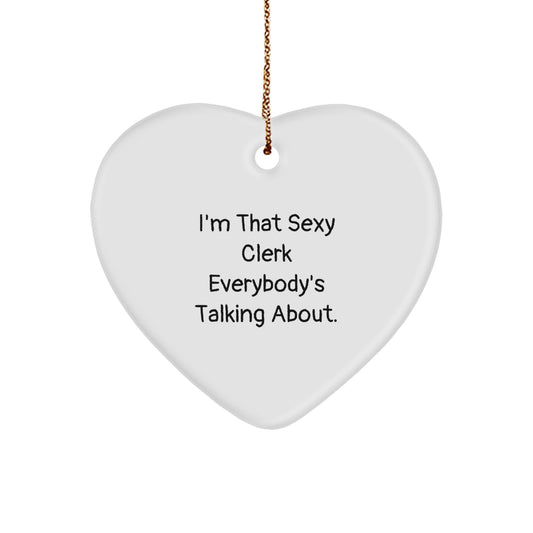 Clerk Christmas Ornament Gift for Him - Sexy Quote Keepsake - Image 1