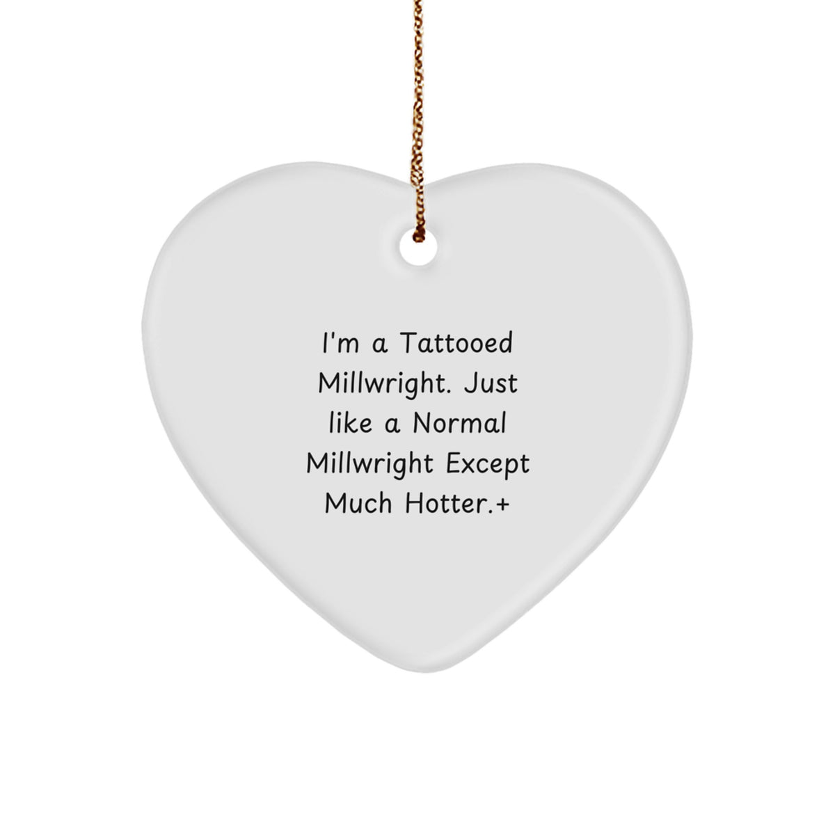 Christmas Ornament Gift A Tattooed Millwright. Just Like A Normal - Image 1