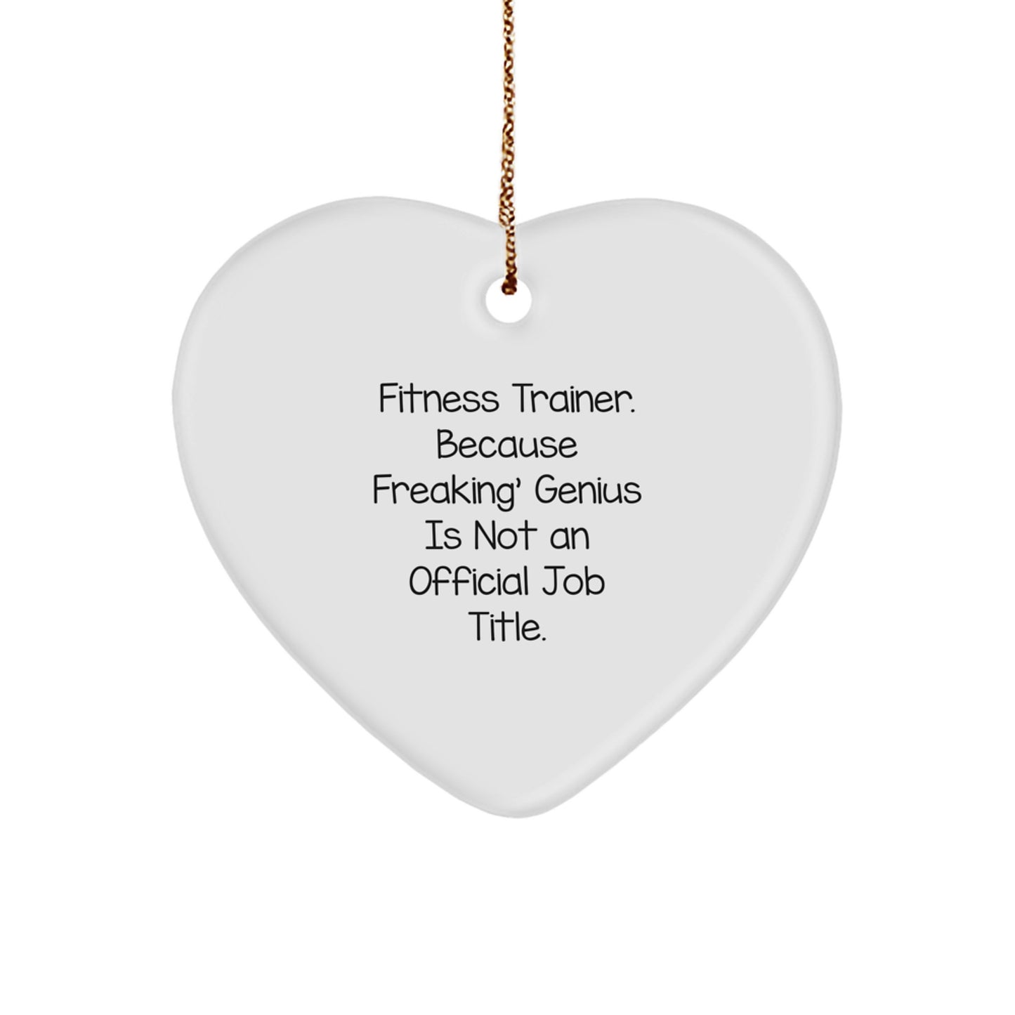 Funny Fitness Trainer Quotes Heart Ornament, Gifts from Family to Fitness Trainer, Christmas Unique Gifts, Heart Shaped Decor, White - Image 1
