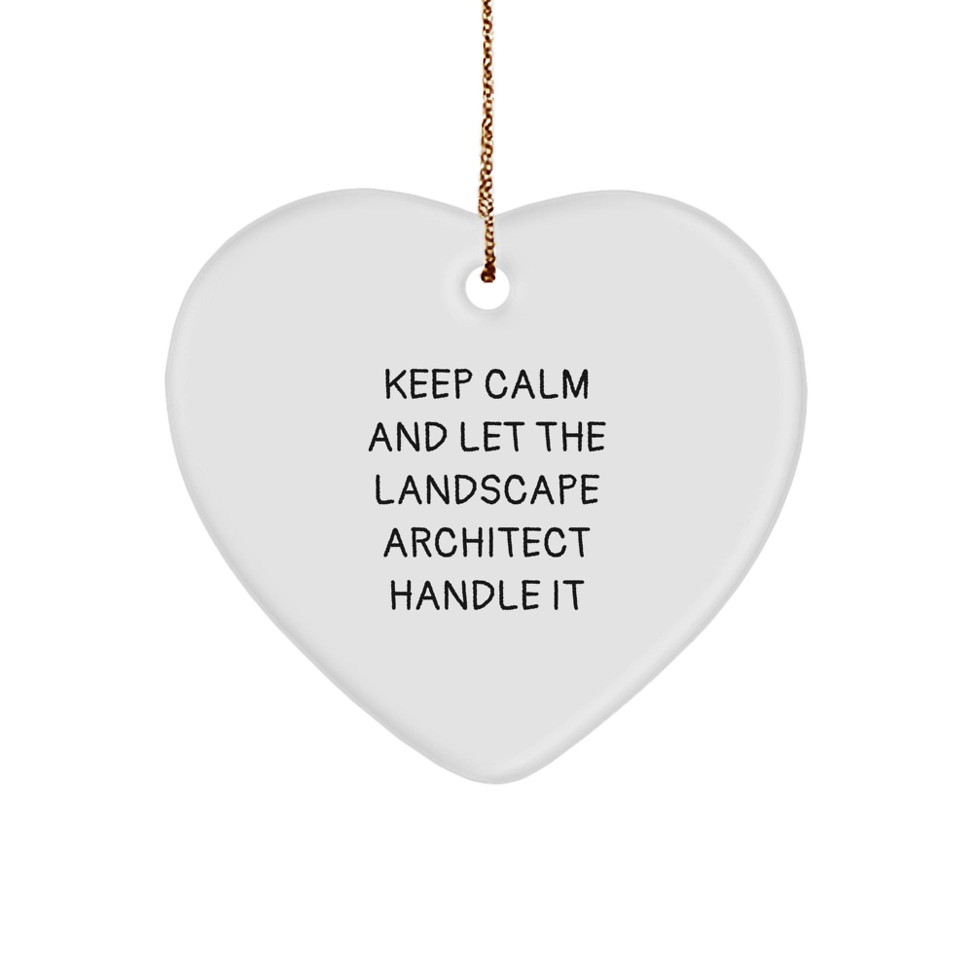Funny Landscape Architect Gifts from Friends - Heart Ornament, 'Keep Calm And Let The Landscape Architect Handle It' Christmas Memorable Present for Landscape Architects - Image 1