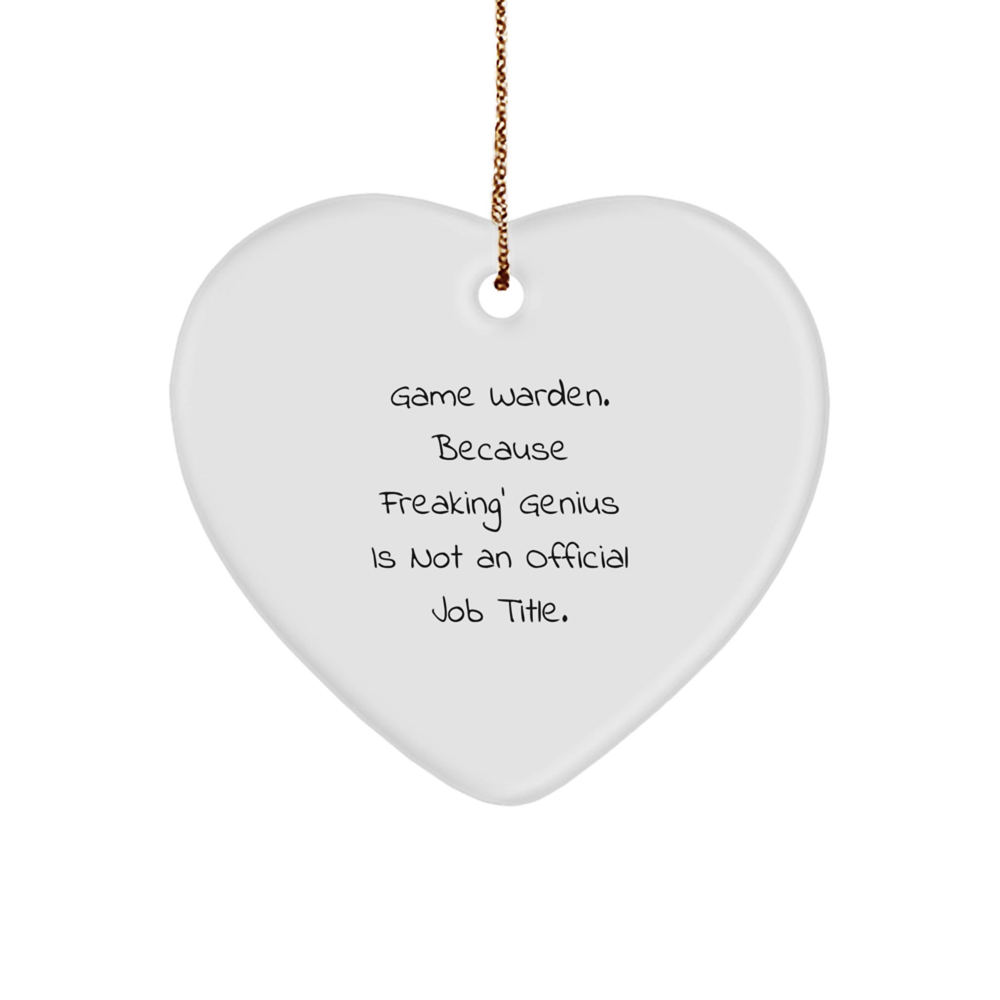 Funny Game Warden Gifts, Heart Ornament for Men, Women, Family - Because Freaking' genius Is Not An Official Job Title, Christmas Unique Gifts for Game Wardens - Image 1