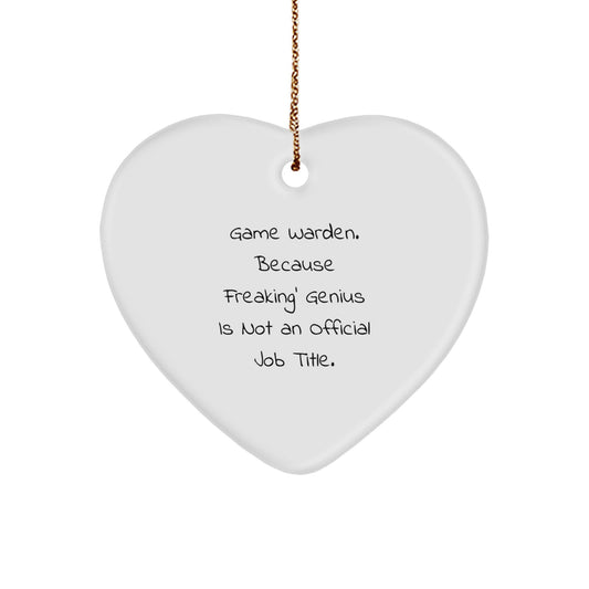 Funny Game Warden Gifts, Heart Ornament for Men, Women, Family - Because Freaking' genius Is Not An Official Job Title, Christmas Unique Gifts for Game Wardens - Image 1