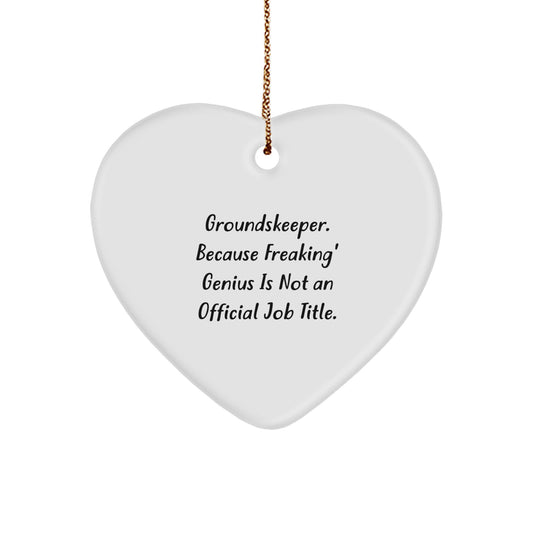 Funny groundskeeper Gifts - Heart Ornament, 'groundskeeper. Because Freaking' genius Is Not An Official Job Title.' Christmas Unique - Image 1