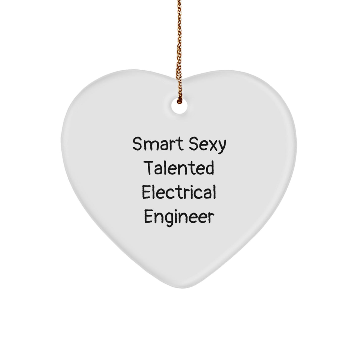Funny Electrical Engineer Heart Ornament Gifts from Friends - Smart Sexy Talented Electrical Engineer Christmas Unique Gifts for Electrical Engineer Men - Image 1