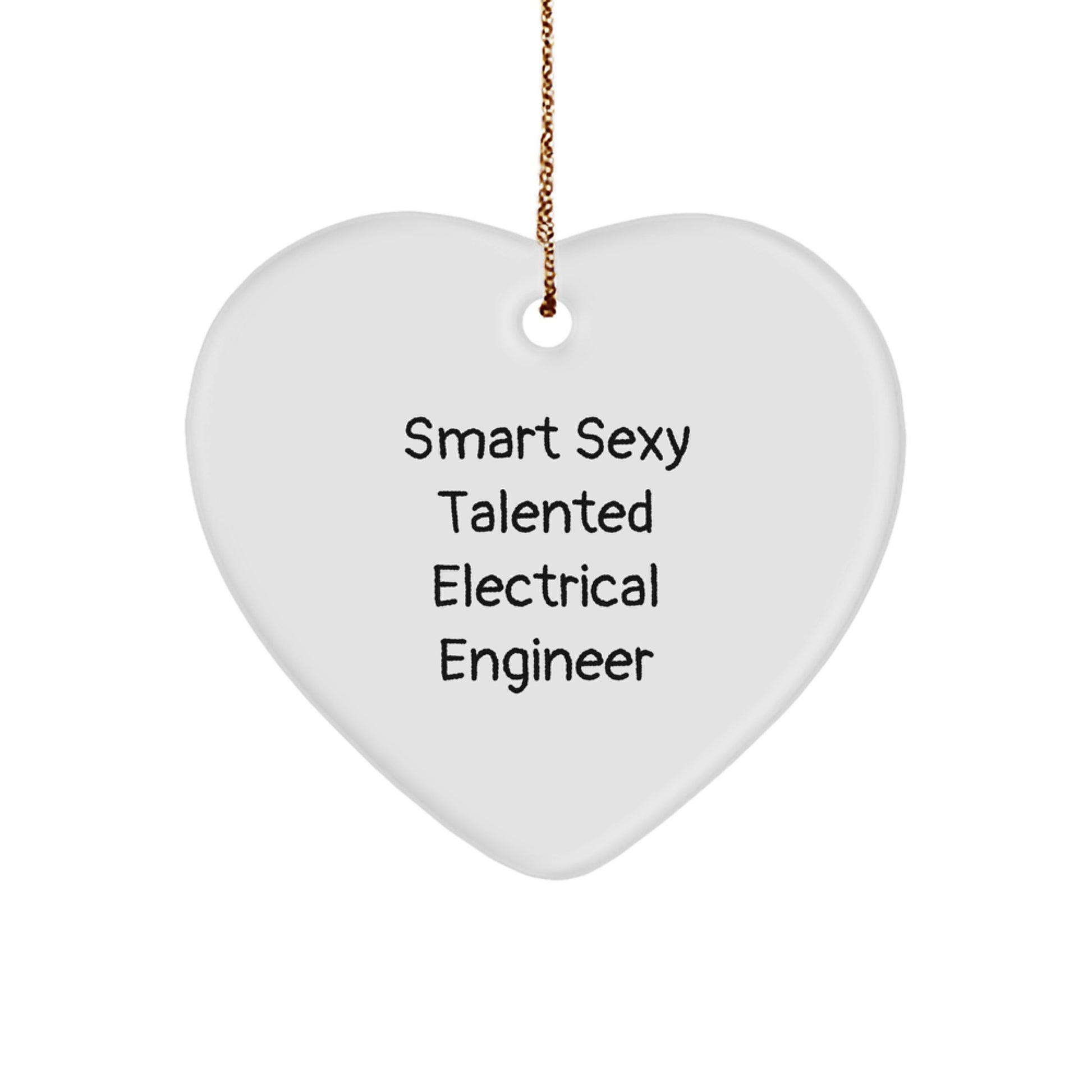 Funny Electrical Engineer Heart Ornament Gifts from Friends - Smart Sexy Talented Electrical Engineer Christmas Unique Gifts for Electrical Engineer Men - Image 1