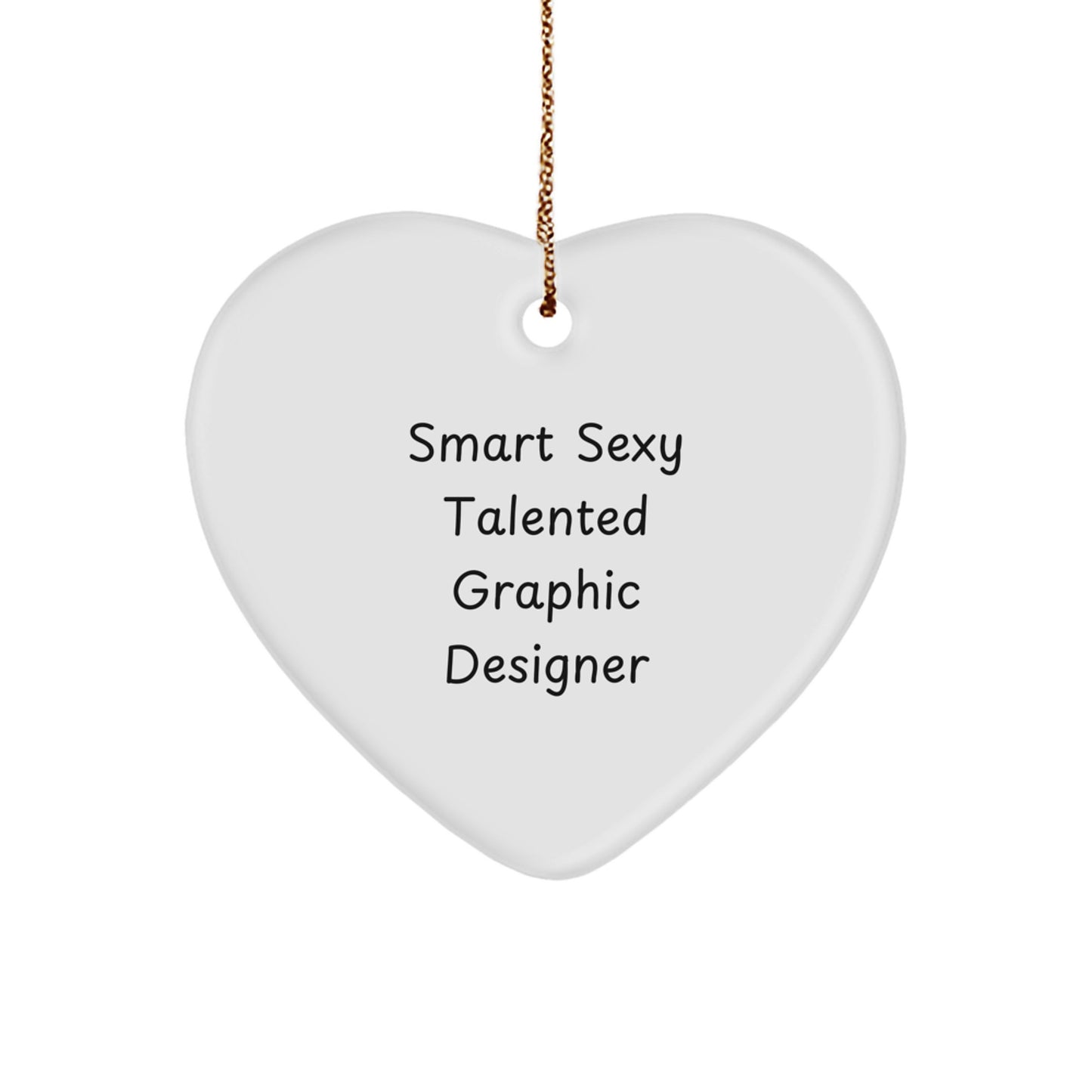 Funny Graphic Designer Gifts from Family, Christmas Unique Gifts for Graphic Designer, Smart Sexy Talented Heart Ornament - Image 1