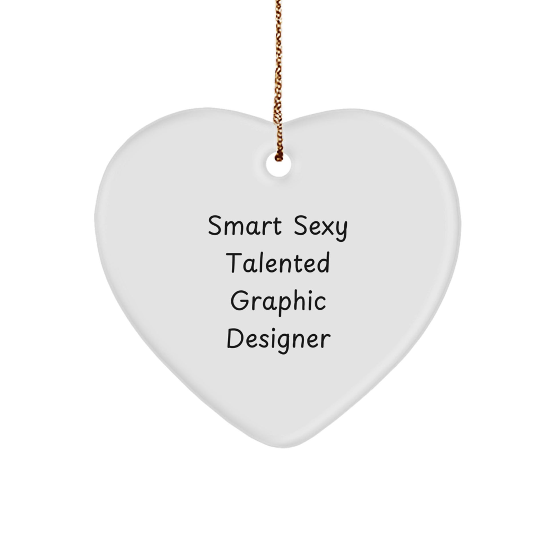 Funny Graphic Designer Gifts from Family, Christmas Unique Gifts for Graphic Designer, Smart Sexy Talented Heart Ornament - Image 1