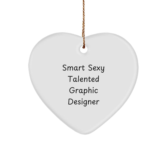 Funny Graphic Designer Gifts from Family, Christmas Unique Gifts for Graphic Designer, Smart Sexy Talented Heart Ornament - Image 1