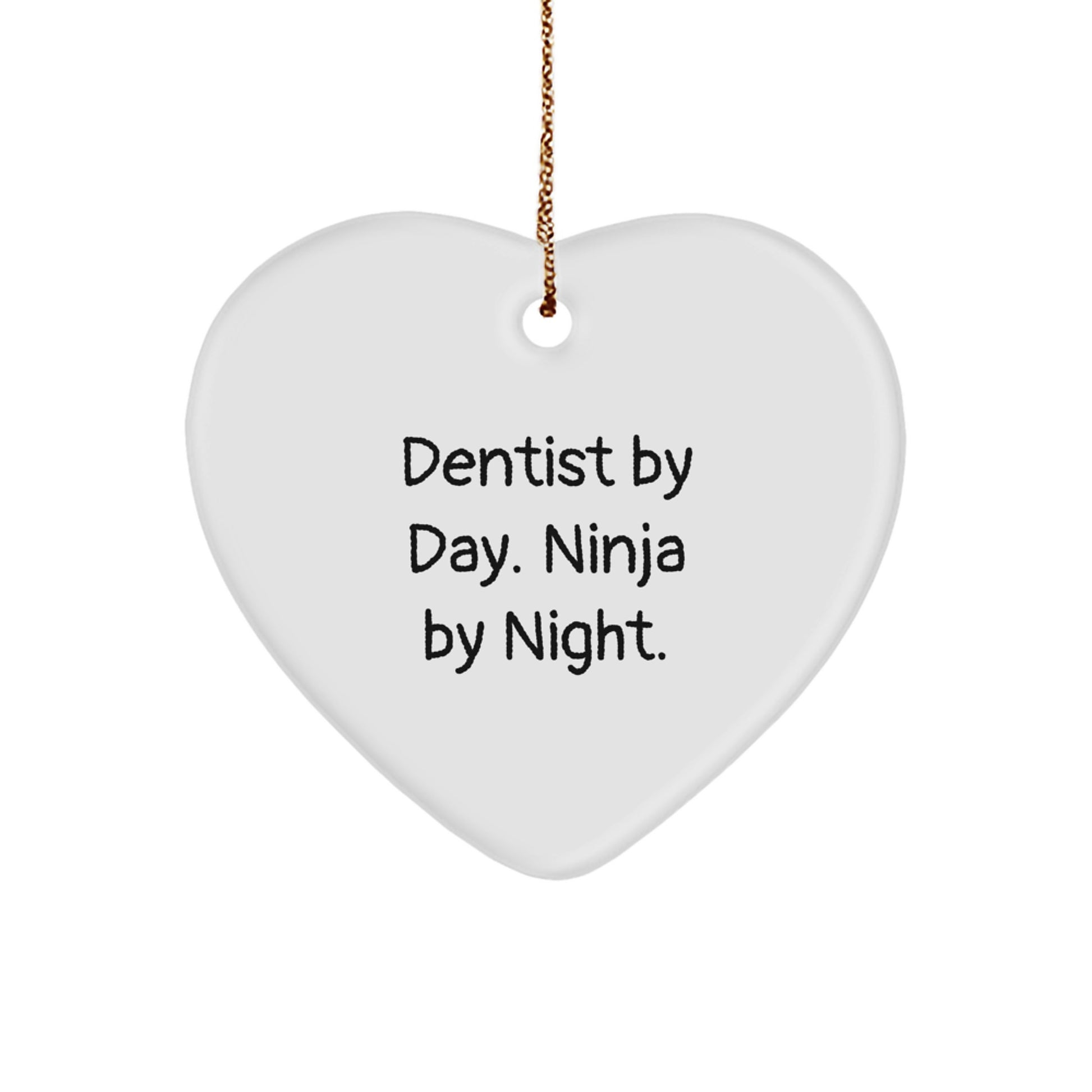 Dentist By Day. Ninja By Night. Funny Heart Ornament Gifts from Men to Dentist Friends - Image 1