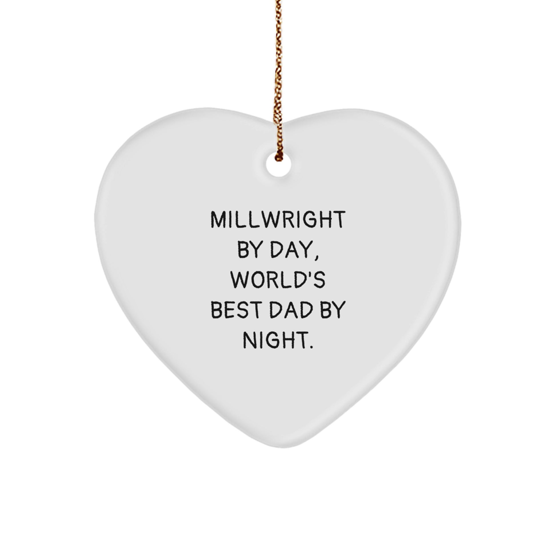 Funny Millwright Gifts for Men, Heart Ornament with Quote 'Millwright By Day, World's Best Dad By Night' - Christmas Unique Gifts from Friends, Family, Coworkers - Image 1