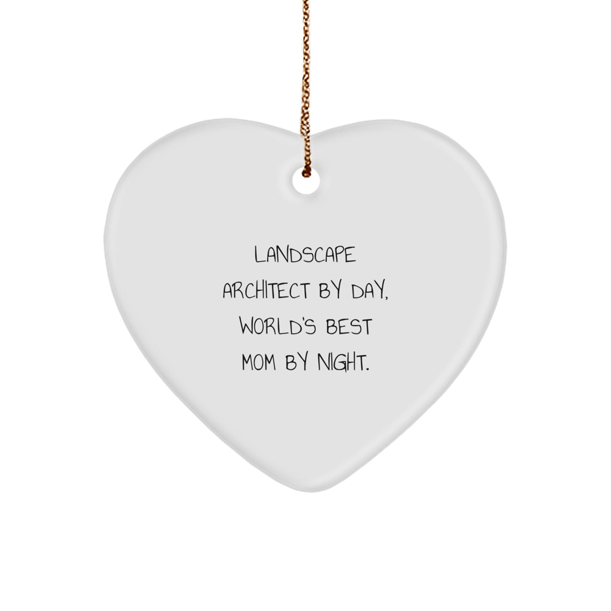 Landscape Architect Gifts, Funny Heart Ornament, 'Landscape Architect By Day, World's Best Mom By Night.' Christmas Unique Gifts from Mom to Landscape Architect - Image 1