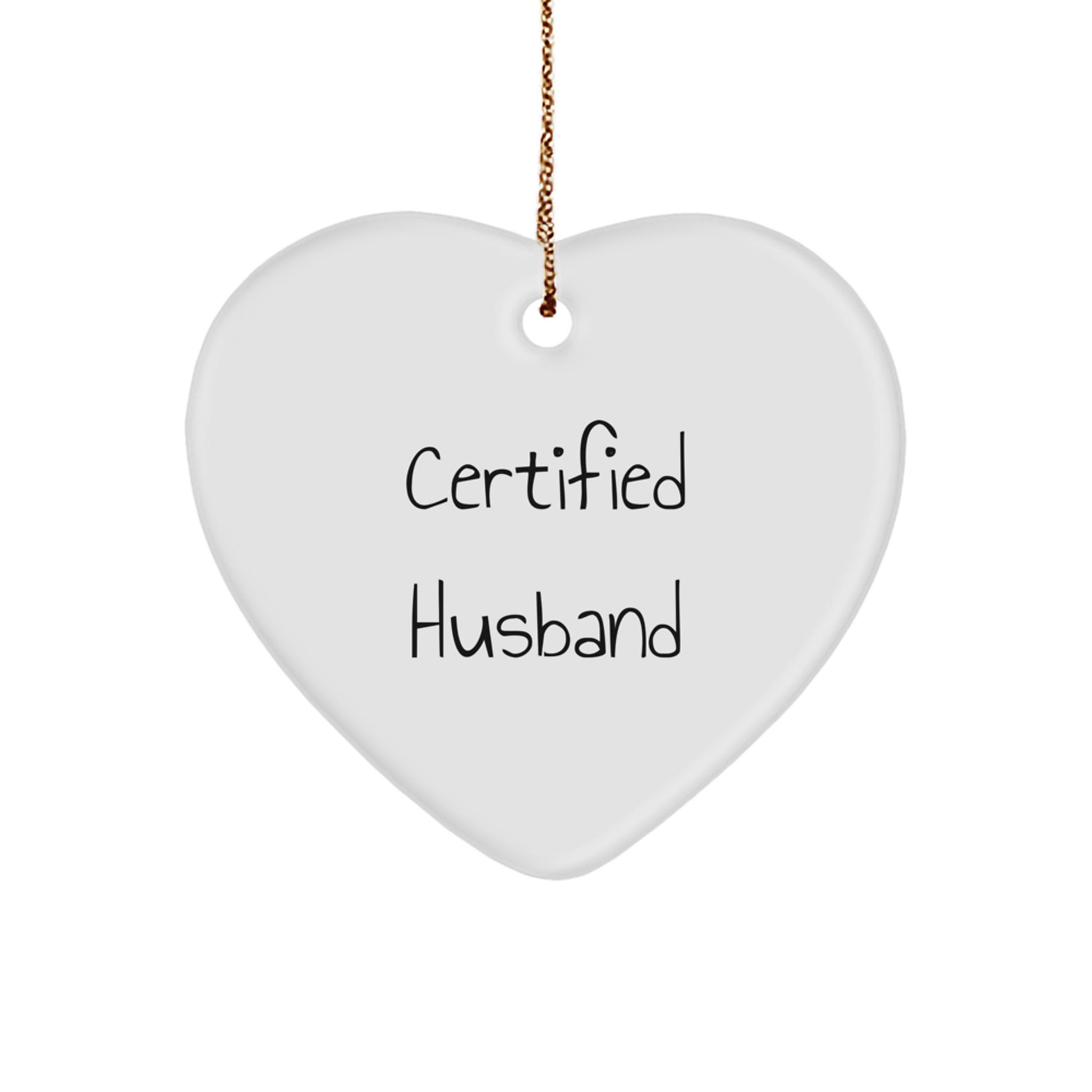 Funny Husband Gifts from Men for Christmas Unique Heart Ornament - 'Certified Husband' Quote - Image 1