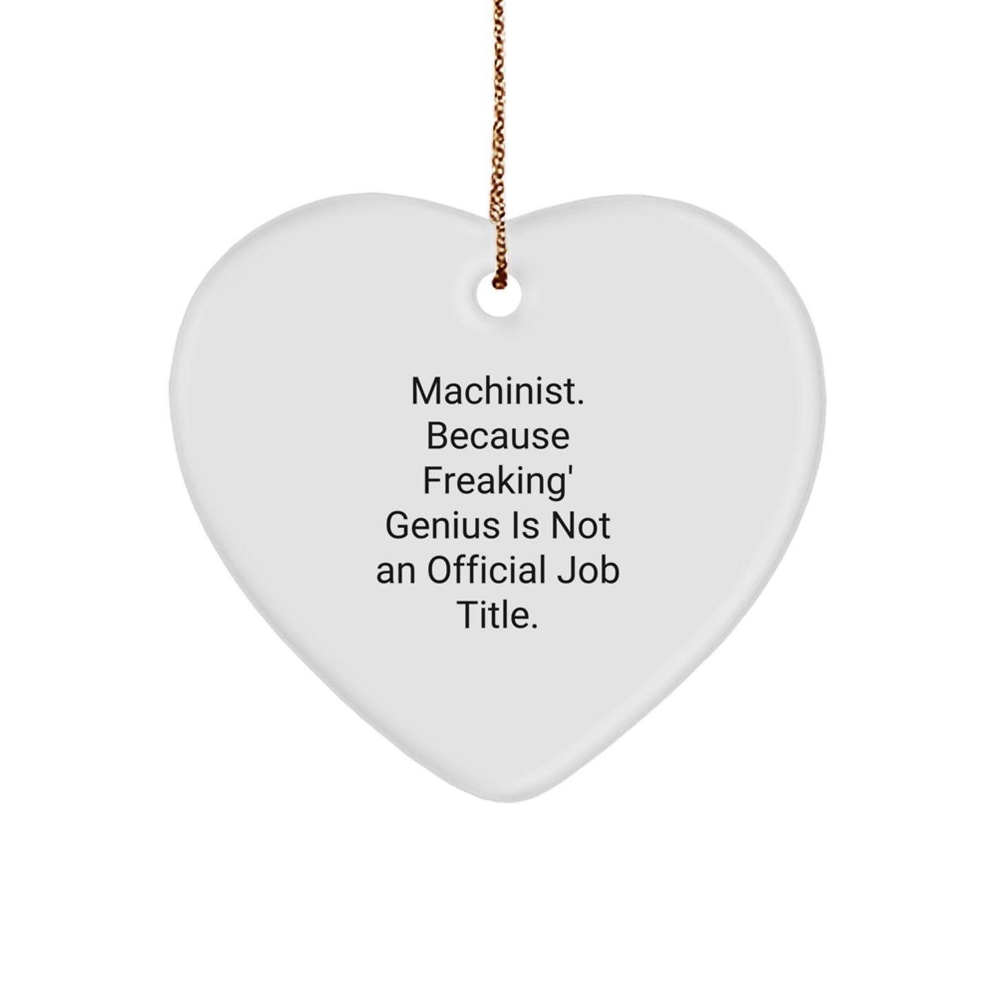 Funny Machinist Heart Ornament Gifts for Men Women, Unique Christmas Unique Gifts from Friends, Coworkers, Family, Funny Machinist Heart Shaped Decor - Image 1
