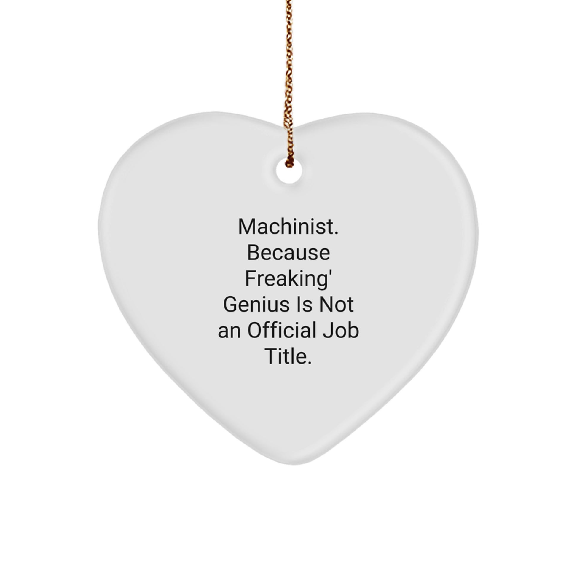Funny Machinist Heart Ornament Gifts for Men Women, Unique Christmas Unique Gifts from Friends, Coworkers, Family, Funny Machinist Heart Shaped Decor - Image 1