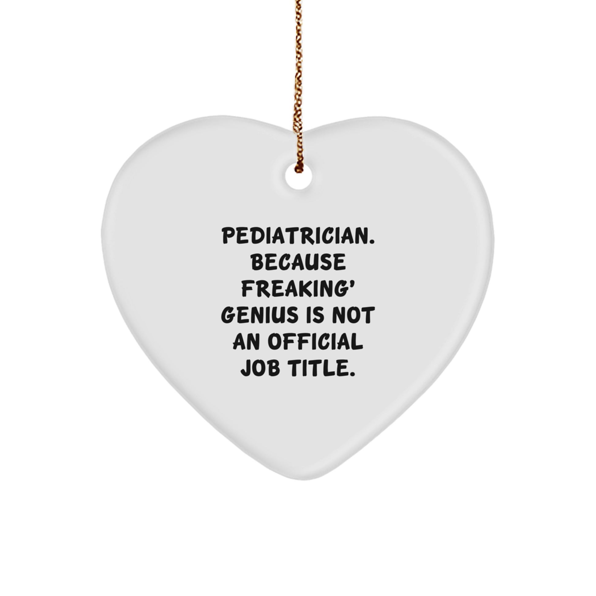 Funny Pediatrician Heart Ornament Gifts from Men Women Friends Coworkers Family to Pediatrician Men Women Friends Coworkers Family Christmas Unique Gifts - Image 1