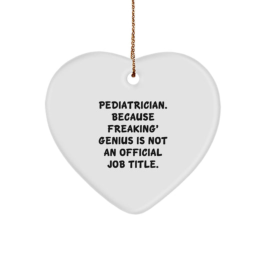 Funny Pediatrician Heart Ornament Gifts from Men Women Friends Coworkers Family to Pediatrician Men Women Friends Coworkers Family Christmas Unique Gifts - Image 1