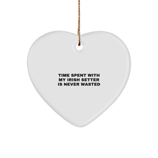 Irish Setter Dog Heart Ornament Gifts from Friends for Christmas - 'Time Spent with My Irish Setter is Never Wasted' Funny Quote - Image 1