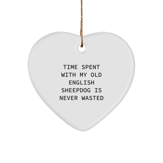 Old English SheepDog Lover Gifts from Friends and Family - Cute Heart Ornament for Christmas Unique Presents - 'Time Spent With My Old English Sheepdog Is Never Wasted' - Image 1