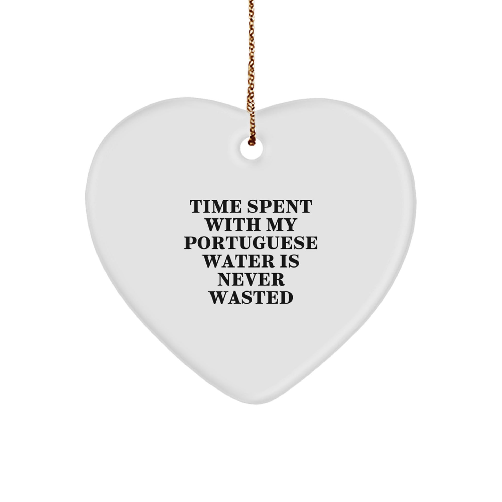 Funny Portuguese Water Dog Heart Ornament Gifts for Christmas, Gifts from Family to Friends, Time Spent My Portuguese Water Is Never Wasted - Image 1