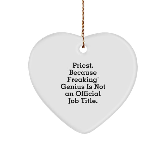 Funny Priest Heart Ornament Gifts from Family Members for Priest with 'Priest. Because Freaking' genius Is Not An Official Job Title.' Quote Christmas Unique Gifts - Image 1