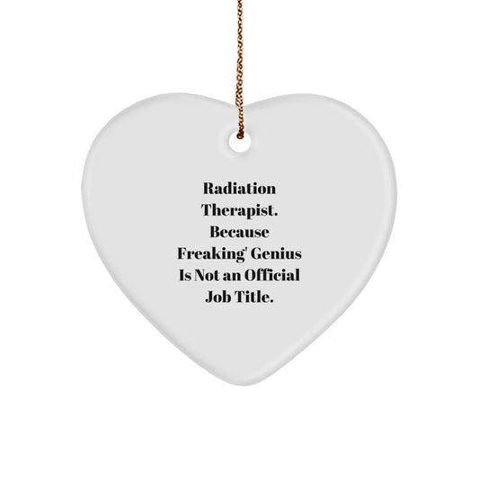 Funny Radiation Therapist Gifts from Friends for Radiation Therapist, Heart Ornament Radiation Therapist Quotes, Radiation Therapist Christmas Unique Gifts - Image 1