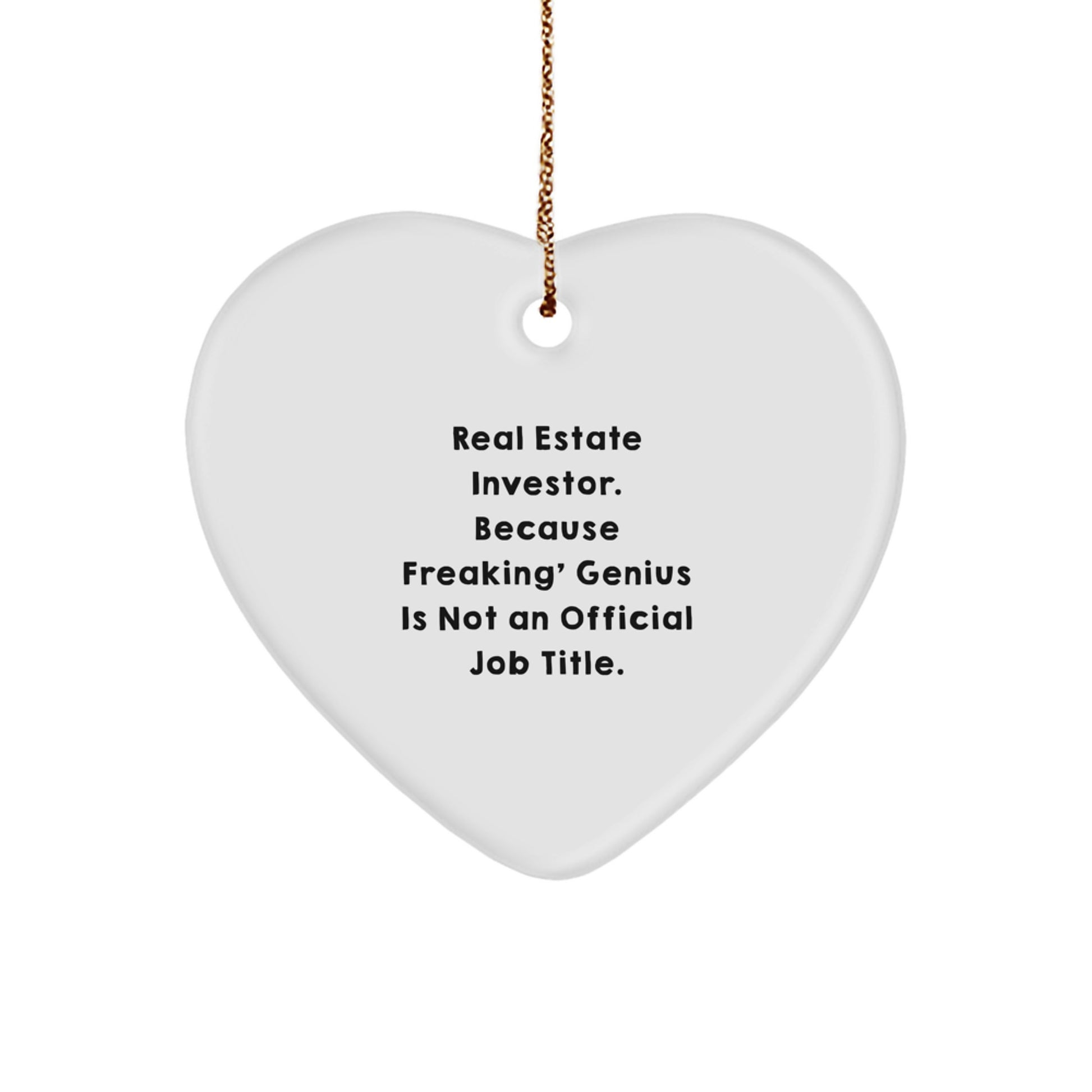 Funny Real Estate Investor Gifts, Heart Ornament, 'Real Estate Investor. Because Freaking' genius Is Not An Official Job Title.' Christmas Unique Gifts for Real Estate Investors from Friends - Image 1