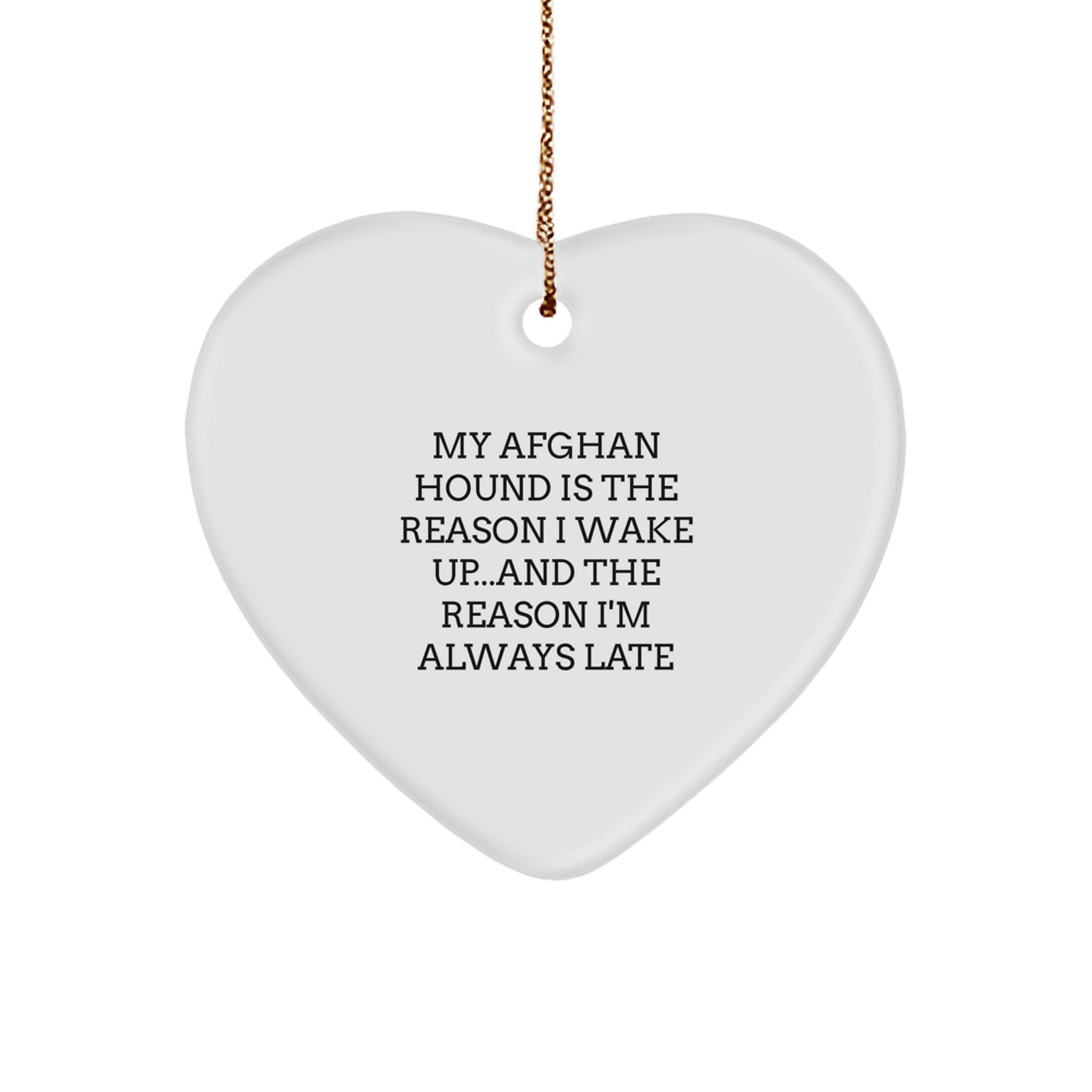 Funny Afghan Hound Dog Gifts for Owners, Heart Ornament Christmas Unique Presents from Friends, Family - 'My Afghan Hound Is The Reason I Wake Up...and The Reason I'm Always Late' - Image 1