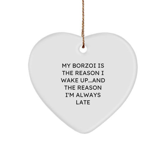 Funny Borzoi Dog Quotes Gifts from Men, Heart Ornament for Borzoi Dog Lovers, My Borzoi Is The Reason I Wake Up...and The Reason I'm Always Late Christmas Unique Gifts - Image 1