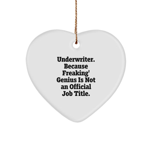 Funny Underwriter Heart Ornament Gifts from Friends, Underwriter Unique Christmas Unique Gifts, Underwriter Heart Shaped Ornament - Image 1