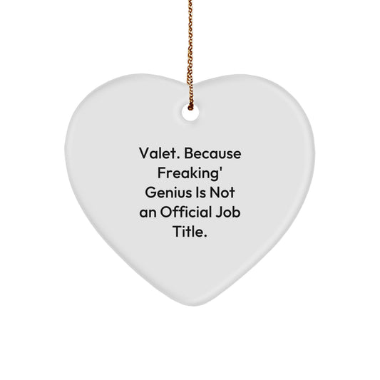 Funny Valet Gifts from Men - Heart Ornament Christmas Unique Gifts for Valet, Quote: 'Valet. Because Freaking' genius Is Not An Official Job Title.' - Image 1