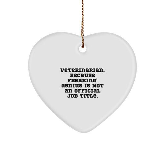 Funny Veterinarian Gifts from Friends, Heart Ornament for Veterinarian Men, Inspirational Quote: 'Veterinarian Because Freaking genius Is Not An Official Job Title' Christmas Unique Gifts - Image 1