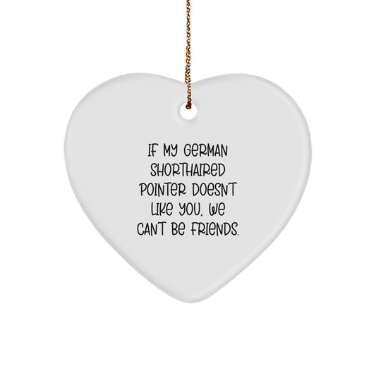 Funny German Shorthaired Pointer Dog Gifts for Friends, Heart Ornament with Quirky Quote about German Shorthaired Pointers, Christmas Unique Decorations - Image 1