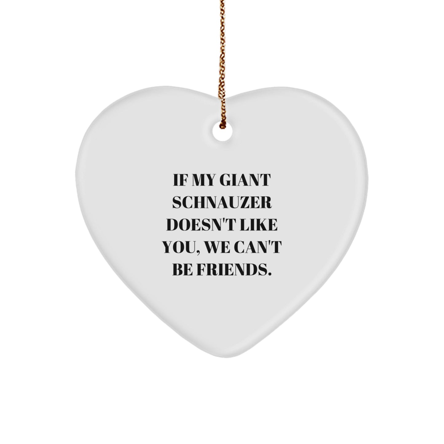 Funny Giant Schnauzer Dog Gifts for Men from Friends, Heart Ornament with Cute Quote, Perfect Christmas Unique Gifts - Image 1